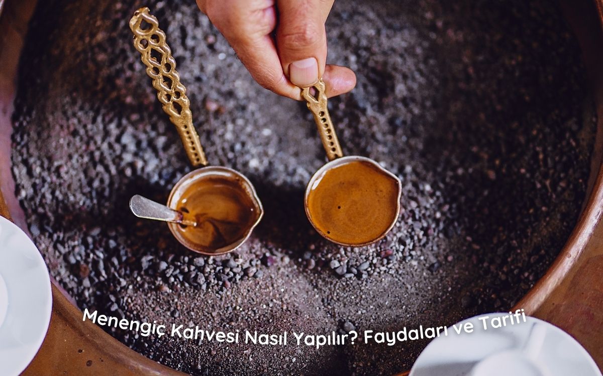 Menengiç Kahvesi Nasıl Yapılır? Faydaları ve Tarifi / Makbul